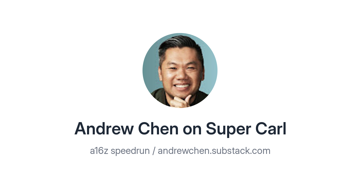 Andrew Chen on Super Carl